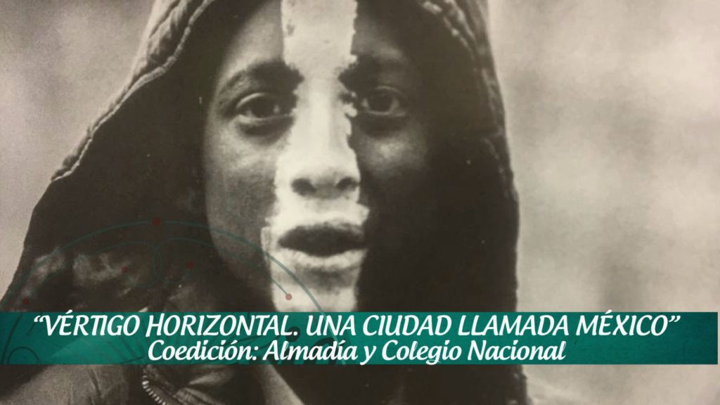VÉRTIGO HORIZONTAL, UNA CIUDAD LLAMADA MÉXICO