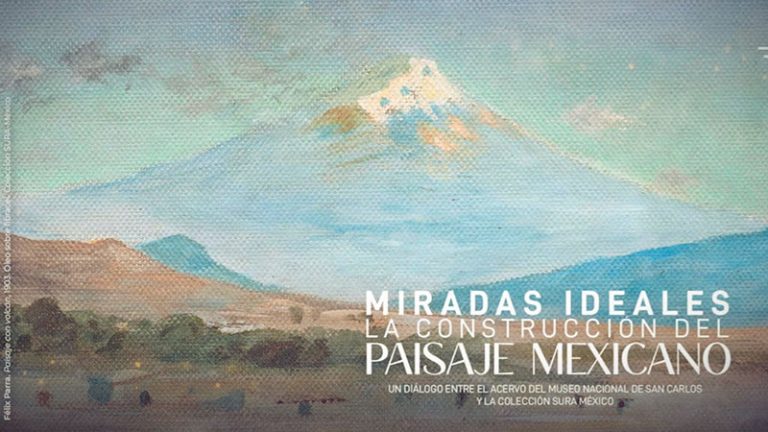 MIRADAS IDEALES. LA CONSTRUCCIÓN DEL PAISAJE MEXICANO